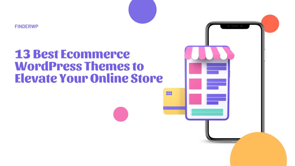 13 Best Ecommerce WordPress Themes to Elevate Your Online Store in 2025