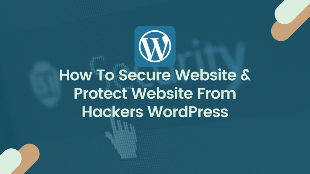 WordPress Security Checklist: Ultimate Guide To Secure WordPress Website in 2025